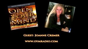 Open Your Mind (OYM) Radio - Joanne Cremer - Jan 4th 2015