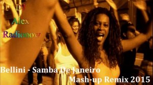 DJ Alex Radionow - Bellini - Samba De Janeiro (Mash-up Remix 2015)