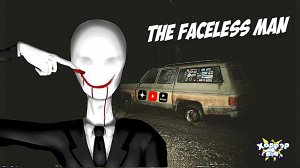 Слендер мужик• The Faceless Man полное прохождение