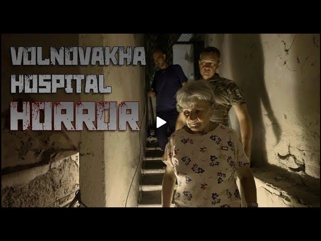 Aug 2022: Volnovakha Hospital Horror