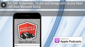 AiA 244: Kubernetes, Docker and Devops with Jessica Deen LIVE from Microsoft BUILD