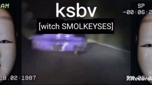 SMOLKEYSES x SCXRYTAPE - KSBV