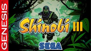 Обзор Shinobi III: Return of the Ninja Master для Sega Genesis