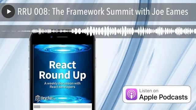 RRU 008: The Framework Summit with Joe Eames смотреть онлайн