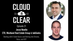 Ep 21 / STARTING WITH G SUITE BASICS AND DELVING INTO CHROME, VOICE, AND GCP / Jesse Nowlin