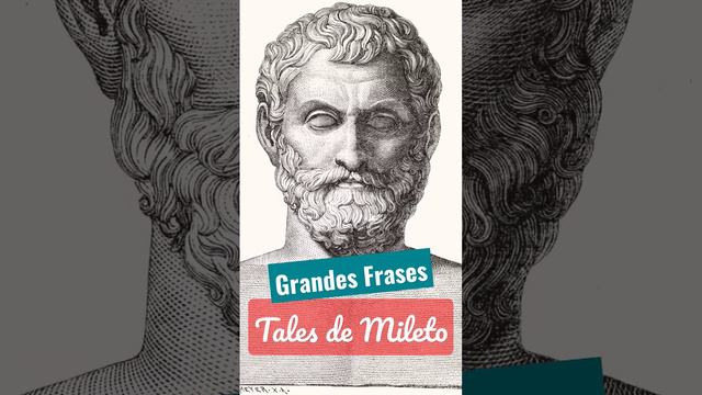 Grandes frases de Tales de Mileto