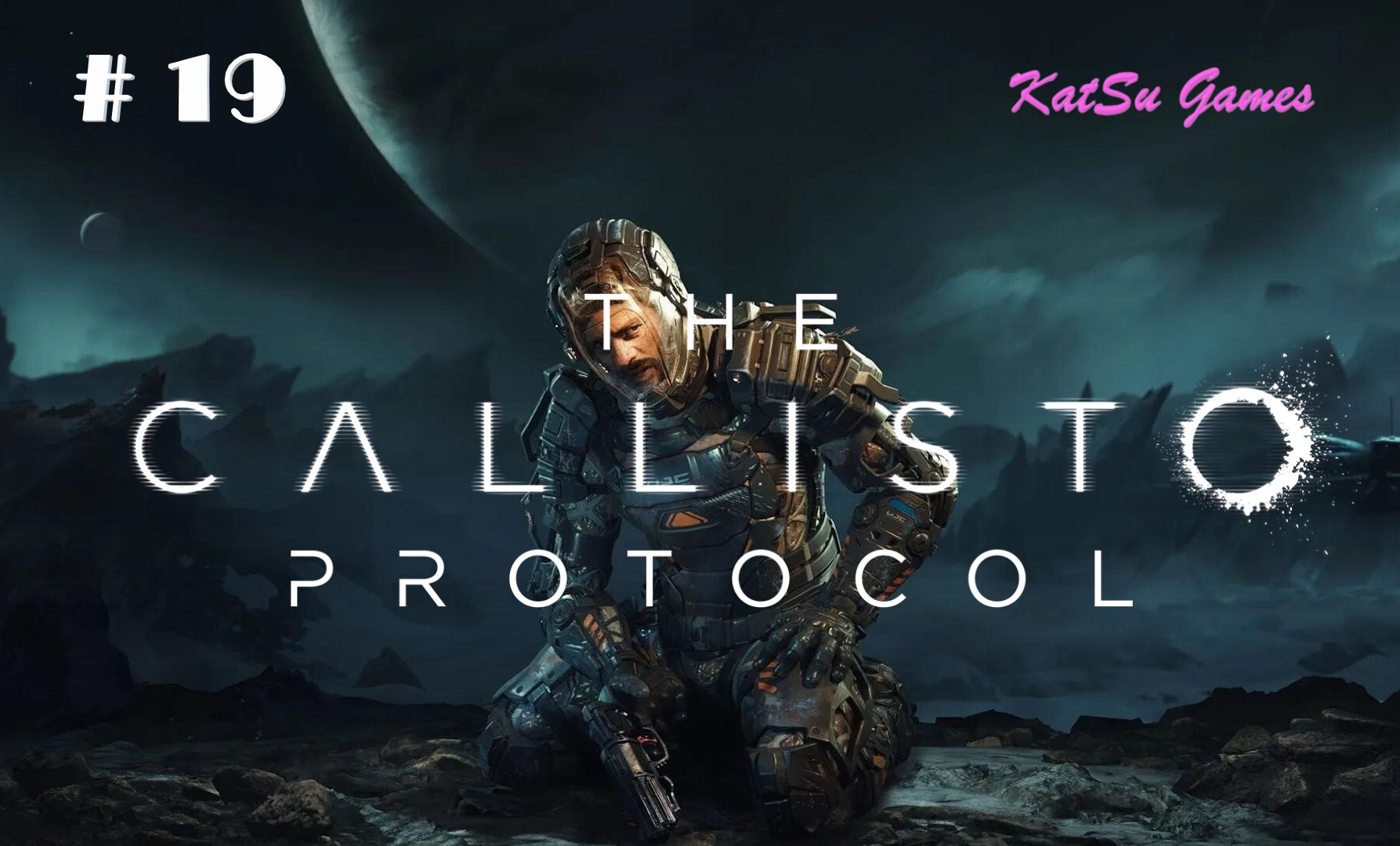 КРУГ ЗАМКНУЛСЯ... ДЕНИ Я ИДУ!!! CALLISTO PROTOCOL # 19