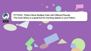 PYTHON : Python Mock Multiple Calls with Different Results