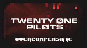 (8-bit) Overcompensate - Twenty One Pilots