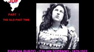 PART - I - THE OLD PAST TIME -EUGENIA BURZIO - FROM CAVALLERIA RUSTICANA BY MASCAGNI -    TU QUI SA