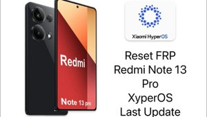Redmi Note 13 Pro Reset FRP, XyperOS, All Xiaomi Bypass FRP , Сброс Гугл Аккаунта Redmi Note 13 Pro
