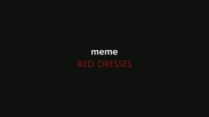 MEME-red dresses•SHIZ