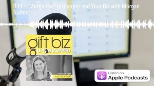 111 – “Morganize” Instagram and Your Biz with Morgan Sutton