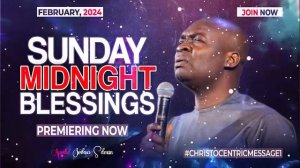 SUNDAY MIDNIGHT BLESSINGS, 25TH FEBRUARY 2024 - Apostle Joshua Selman Good Word