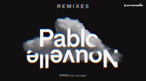 Pablo Nouvelle feat. Lulu James - Wired (Al Hug & FLAV Remix)