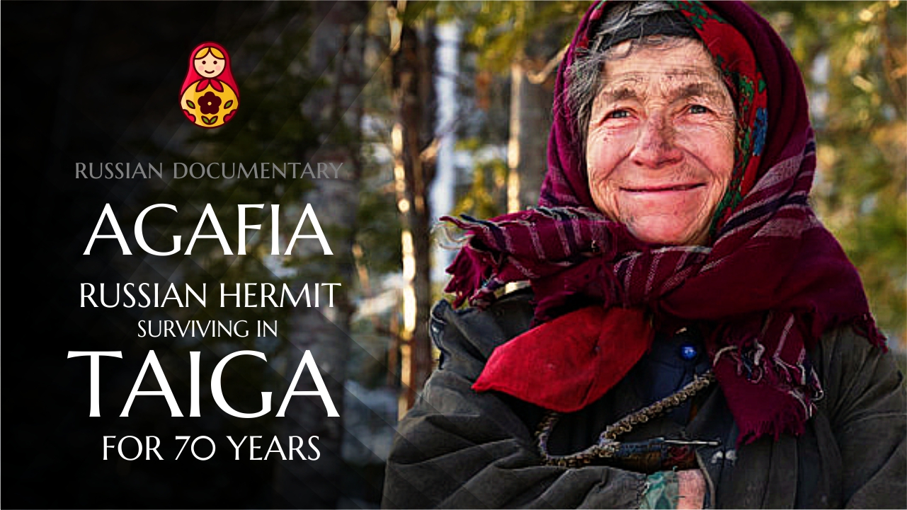 Russian hermit surviving in taiga for 70 years  (English translation)