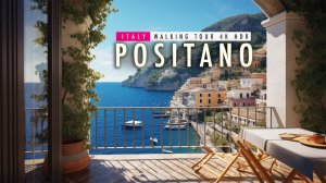 Позитано, побережье Амальфи - Италия Пешеходная экскурсия в формате 4k HDR