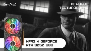 KFA2 X GeForce RTX 3050 Black | Mafia: Definitive Edition | 1080p