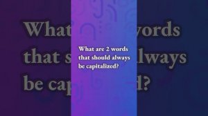 When should you capitalize a word?