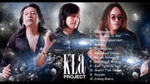 Kla Project  |  Full Album  |  Lagu Pilihan Terbaik