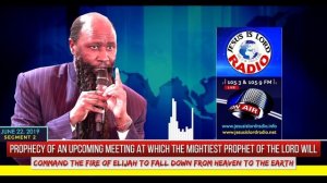 AN UPCOMING MEETING AT WHICH THE MIGHTIEST PROPHET OF THE LORD WILL COMMAND THE FIRE OF ELIJAH