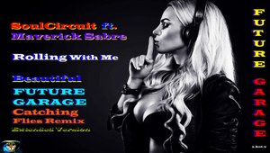 SoulCircuit - Rolling With Me ft. Maverick Sabre ( Chillout, Future Garage,Extended Version ) Чилаут