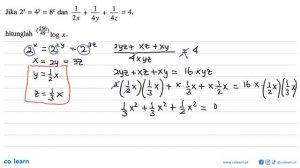 Jika 2^x = 4^y = 8^z dan 1/(2x)+1/(4y)+1/(4z) =4 hitunglah (256/49)log x.