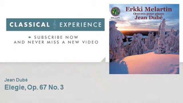 Erkki Melartin : Elegie, Op. 67 No. 3 - ClassicalExperience смотреть онлайн
