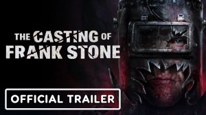 The Casting of Frank Stone - Trailer [4K] (русская озвучка)