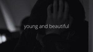 lana del rey – young and beautiful (speed up)