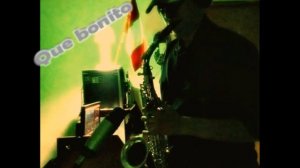 Que Bonito - Bachata - Cover Sax