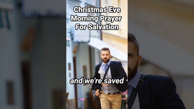 Christmas Eve Morning Prayer For Salvation