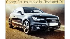 Cheap Car Insurance in Cleveland OH