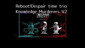 【Animated OST】 Reboot!Despair time trio Phase 1 - Knowledge Murderers V2