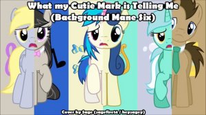 What My Cutie Mark is Telling Me (Background Ponies Cover by Sagefira)