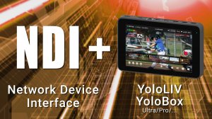 NDI + YoloBox | Что такое NDI, преимущества и недостатки, способы подключения IN & OUT, активация