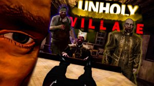 ЗАСТРЯЛ В ДОМЕ МАНЬЯКА - UnholyVillage (геймплей, летссплей, приколы, баги, угар