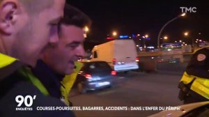 90' Enquetes - Courses-poursuites, bagarres, accidents : dans l'enfer du periph' 1-2 TMC 2017