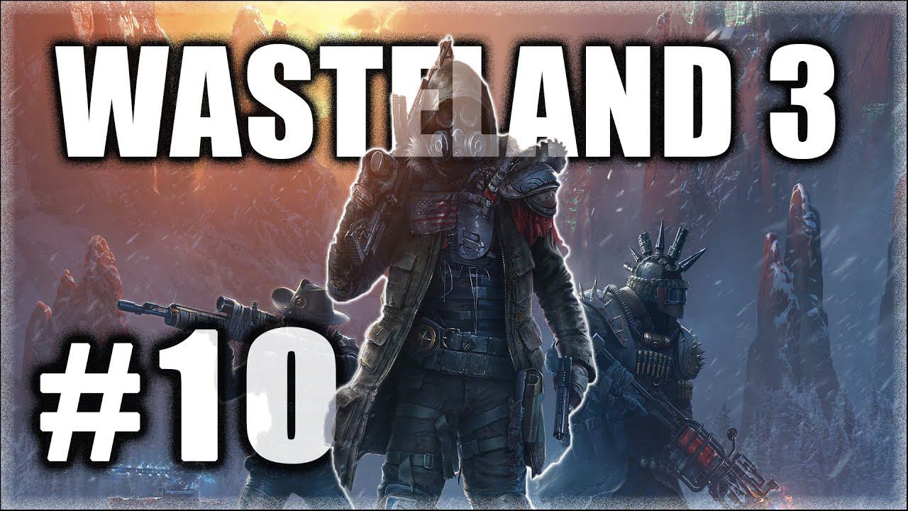 Wasteland 3. Прохождение. Часть 10. Выезд в пустоши. Орел или решка. #Wasteland3