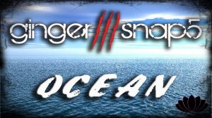 Ginger Snap5 - My Ocean