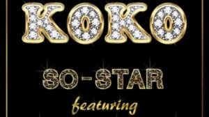 Koko-So-Star Featuring Que Da Wiz (New song Aug 2015)