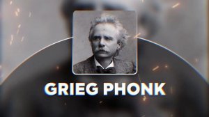 GRIEG PHONK