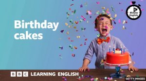 Birthday cakes ⏲️ 6 Minute English