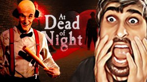 ДЖИММИ ПСИХОПАТ At Dead Of Night #1