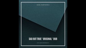 Igor Pumphonia - Sad But True