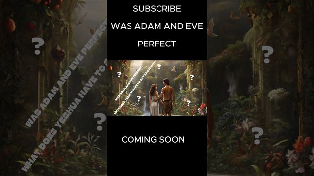 ADAM AND EVE PERFECT?  #jesuschrist #antichrist #news #666 #bible #newtestament #torahportion