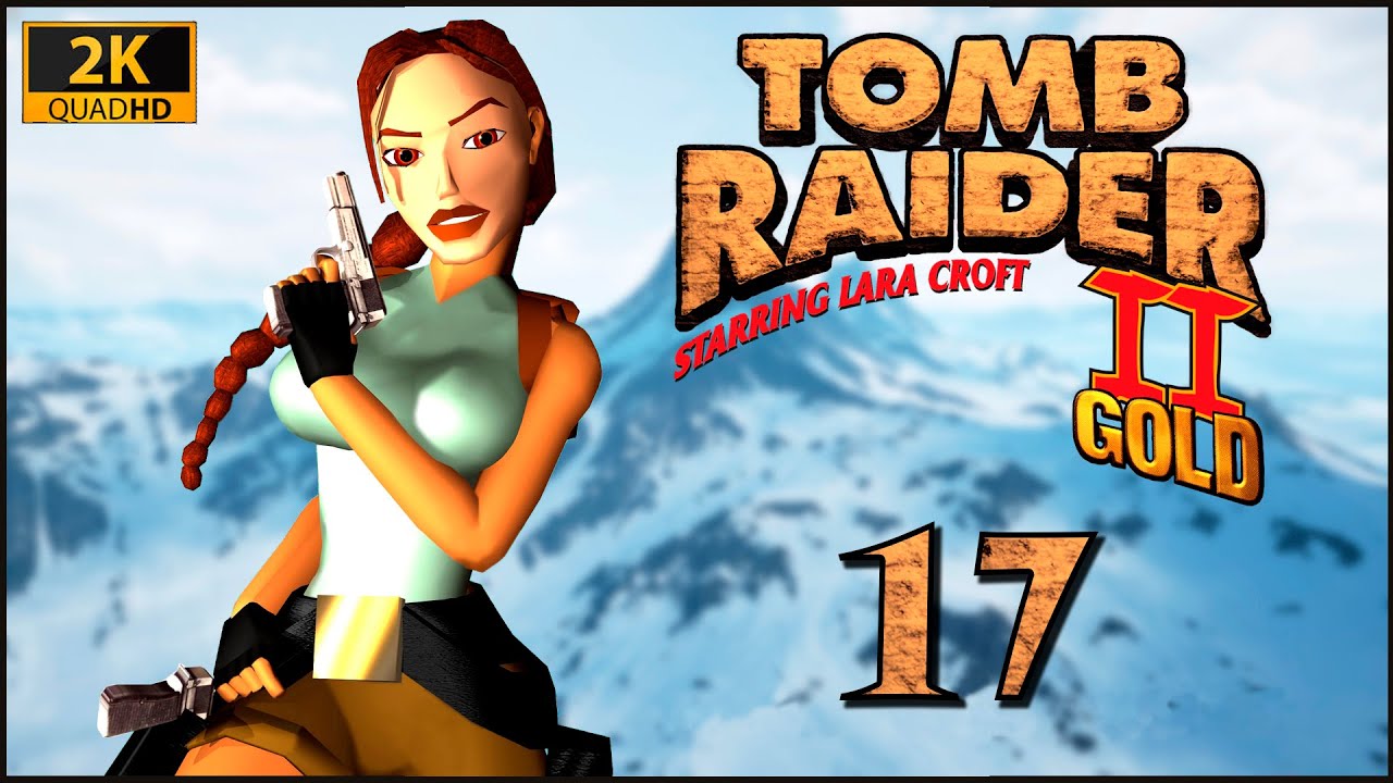 Tomb Raider II ★ 17 — Логово дракона и Дом, милый дом