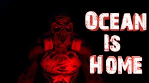 УЗНАЙ ИСТОРИЮ Ocean Is Home! Ocean Is Home: Inception