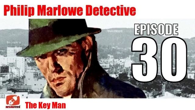 Philip Marlowe Detective - 30 - The Key Man - Noir Private Eye Mystery Old Time Radio смотреть онлайн