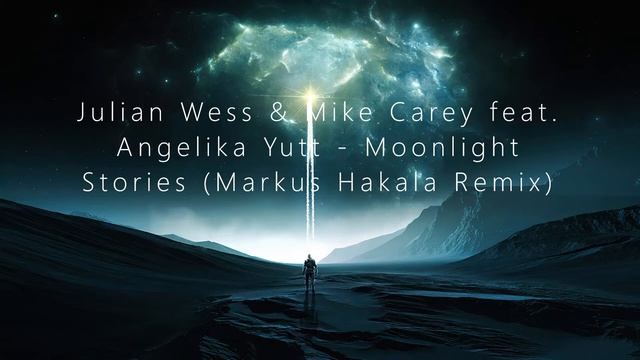 Julian Wess & Mike Carey feat. Angelika Yutt - Moonlight Stories (Markus Hakala Remix) [TRANCE4ME]